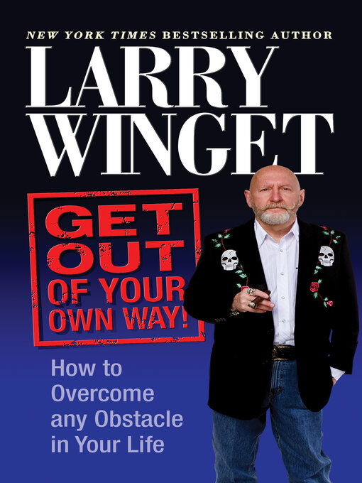 Title details for Get Out of Your Own Way by Larry Winget - Available